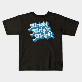 Alright Alright Alright - Dazed & Confused Movie Quote Kids T-Shirt